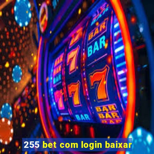 255 bet com login baixar